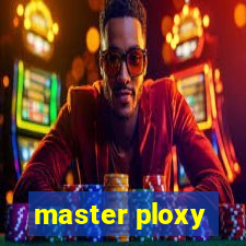 master ploxy